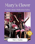 Mary's Clover: A Story about Medication Safety - Paperback