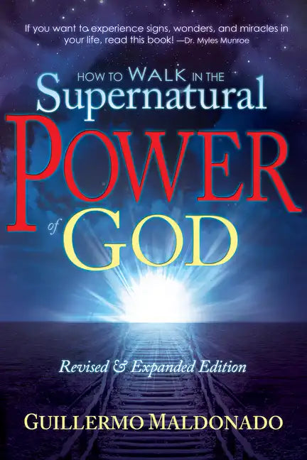 How to Walk in the Supernatural Power of God - Paperback