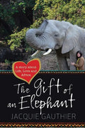 The Gift of an Elephant: A story about life, love and Africa - Paperback