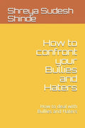 How to confront your Bullies and Haters: How to deal with Bullies and Haters - Paperback
