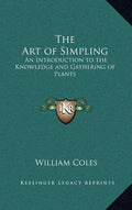 The Art of Simpling: An Introduction to the Knowledge and Gathering of Plants - Hardcover