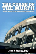The Curse of The Murph: Why it Sucks to be a San Diego Sports Fan - Paperback