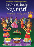 Let's Celebrate Navratri! (Nine Nights of Dancing & Fun) (Maya & Neel's India Adventure Series, Book 5) - Hardcover
