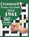 Crossword Puzzles For Adults: Born In 1941: A Special Easy-To-Read Large Print Crossword Puzzle Book For Adults With Medium To Difficult Level With - Paperback