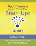 Brain-Ups Large Print Word Search: Games to Keep You Sharp: Science - Paperback