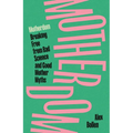 Motherdom: Breaking Free of Bad Science and Good Mother Myths - Hardcover