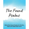 The Found Psalms: Biblical Word Search Puzzles for Christian Adults with Hidden Psalm Verses, Check on the Bible Knowledge for Women & M - Paperback