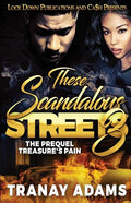 These Scandalous Streets 3: The Prequel. Treasure's Pain - Paperback