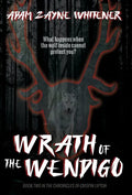 Wrath of the Wendigo - Hardcover