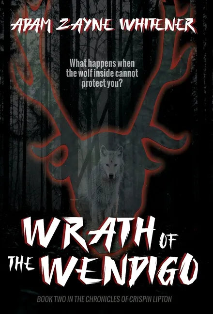 Wrath of the Wendigo - Hardcover