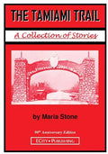 The Tamiami Trail: A Collection of Stories by Maria Stone - Paperback