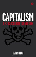 Capitalism: A Structural Genocide - Paperback