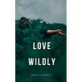 Love Wildly - Paperback