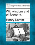 Wit, Wisdom and Philosophy. - Paperback