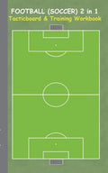 Football (Soccer) 2 in 1 Tacticboard and Training Workbook: Tactics/strategies/drills for trainer/coaches, notebook, training, exercise, exercises, dr - Paperback