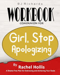 Workbook Companion For Girl Stop Apologizing by Rachel Hollis: A Shame-Free Plan for Embracing and Achieving Your Goals - Paperback