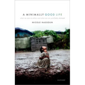 A Minimally Good Life: What We Owe to Others and What We Can Justifiably Demand - Hardcover