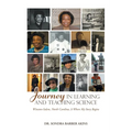 Journey in Learning and Teaching Science: Winston-Salem, North Carolina, Is Where My Story Begins - Paperback