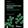 Reinventing Work: Creating Advantage with Talent Management and Technology - Paperback