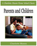 Parents and Children: Charlotte Mason Homeschooling Series, Vol. 2 - Paperback