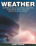 Weather: Super Fun Coloring Books For Kids And Adults (Bonus: 20 Sketch Pages) - Paperback