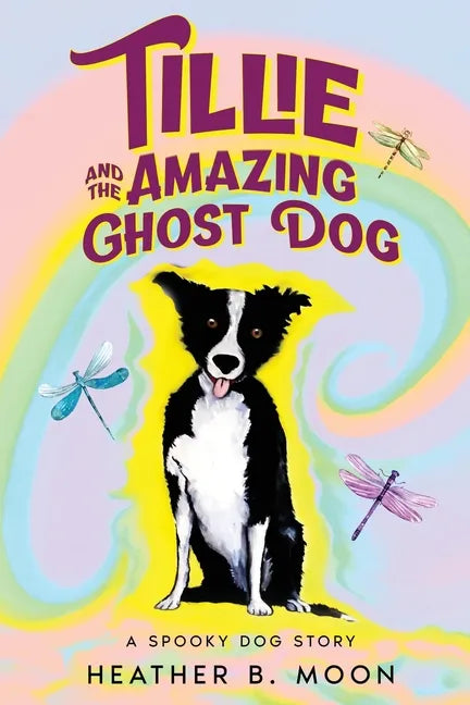 Tillie and the Amazing Ghost Dog: A Spooky Dog Story - Paperback