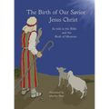 The Birth of Our Savior Jesus Christ: As told in the Bible and Book of Mormon - Hardcover