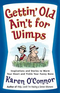 Gettin' Old Ain't for Wimps - Paperback