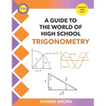 A Guide to the World of High School Trigonometry: A Guide to the World of High School Trigonometry - Paperback