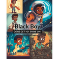 Black Boy Gone Get Yo' Shine On! Coloring Book: You Can Do Anything You Put Yo' Mind On - Paperback