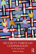 Security Through Cooperation: To the Same End - Paperback