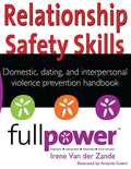 Relationship Safety Skills Handbook: Stop Domestic, Dating, and Interpersonal Violence with Knowledge, Action, and Skills - Paperback