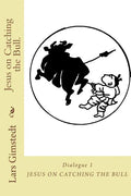 Jesus on Catching the Bull.: Find your True Self. - Paperback