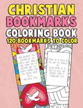 Christian Bookmarks Coloring Book: 120 Bookmarks to Color: Bible Bookmarks to Color for Adults and Kids with Inspirational Bible Verses, Flower Patter - Paperback