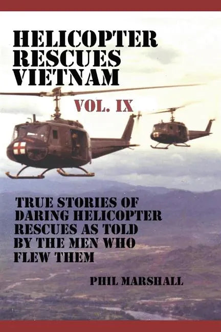 Helicopter Rescues Vietnam Volume IX - Paperback