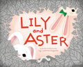 Lily and Aster - Hardcover