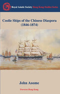 Coolie Ships of the Chinese Diaspora (1846-1874) - Paperback