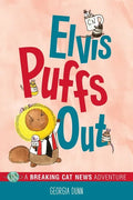 Elvis Puffs Out: A Breaking Cat News Adventure Volume 3 - Paperback