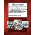 The Memoirs of the Conquistador Bernal Diaz del Castillo: Containing a True and Full Account of the Discovery and Conquest of Mexico and New Spain. Vo - Paperback