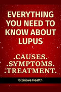 Everything you need to know about Lupus: Causes, Symptoms, Treatment - Paperback