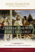 Prepare the Way for the Lord: Advent and the Message of John the Baptist - Paperback