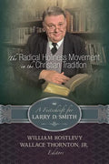The Radical Holiness Movement in the Christian Tradition, a Festschrift for Larry D. Smith - Paperback