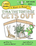 Tina the Tortoise Gets Out: Our House Book 1 - Paperback