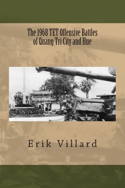 The 1968 TET Offensive Battles of Quang Tri City and Hue - Paperback