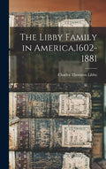 The Libby Family in America,1602-1881 - Hardcover