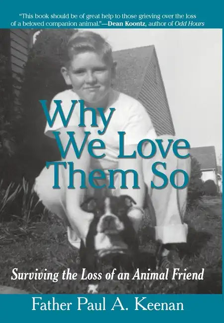 Why We Love Them So: Surviving the Loss of an Animal Friend - Hardcover