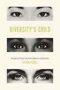 Diversity's Child: People of Color and the Politics of Identity - Hardcover