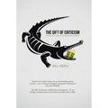 The Gift of Criticism: Making the Most of Critical Communication - Hardcover