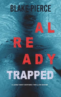 Already Trapped (A Laura Frost FBI Suspense Thriller-Book 3) - Hardcover