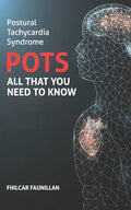 Postural Tachycardia Syndrome (POTS): All That You Need to Know - Paperback